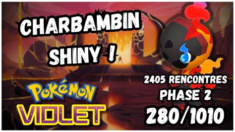 CHARBAMBIN SHINY EN 2405 RENCONTRES PHASE 2 Pokémon Écarlate Violet