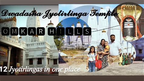 Omkar Hills Sri Dwadasha Jyotirlinga Temple One Day Place To Visit In