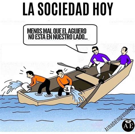 La Sociedad Hoy Menos Mal Que El Agujero No Esta En Nuestro Lado Frases