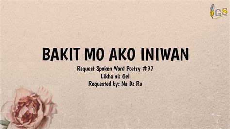 Bakit Mo Ako Iniwan Request Spoken Word Poetry I Gel Stories Youtube