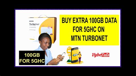 HOW TO BUY EXTRA 100 GB WITH 5 GHC ON MTN TURBONET YouTube