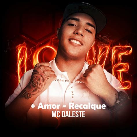 Amor Menos Recalque By Mc Daleste Single Funk Ostenta O