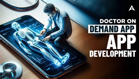 Doctor On Demand App Development The Future Of Healthcare