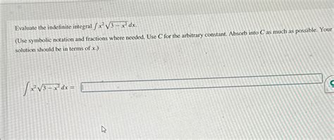 Solved Evaluate The Indefinite Integral ∫﻿﻿x23 X22dxuse