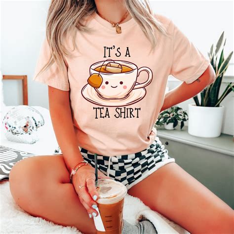 Its A Tea Shirt Tea Lover T Tea Lover Shirt Tea Addict Shirt Its A Tea Shirt Kawaii