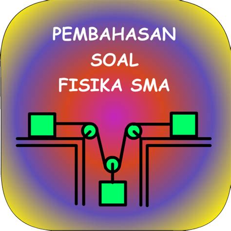 Pembahasan Soal Fisika SMA Google Play De Uygulamalar