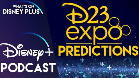 Our Disney D23 Expo Predictions Whats On Disney Plus Podcast What