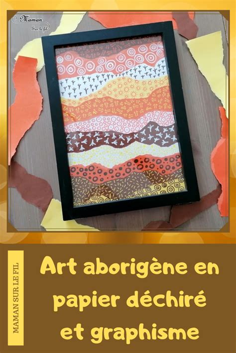 Art Aborig Ne En Papier D Chir Et Graphisme Activit Maman Sur Le Fil