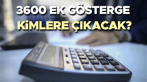 3600 ek gösterge ne zaman çıkacak 2024 1 nci kademe memurlara 3600 ek