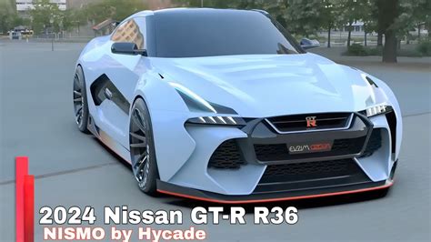 2024 Nissan GT R R36 NISMO By Hycade The Game Changer First Look And