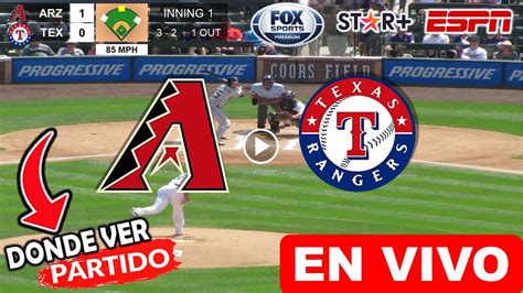 Arizona Vs Texas En Vivo Donde Ver A Que Hora Juega Dbacks Vs