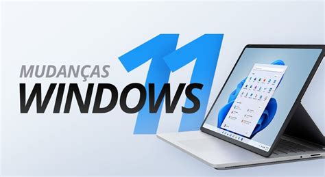 O Que Mudou No Windows 11