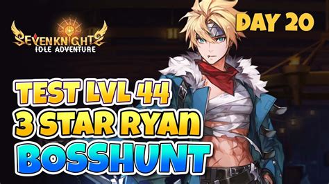 Level 44 3 Star Ryan SHREDS Bosses Seven Knights Idle Adventure