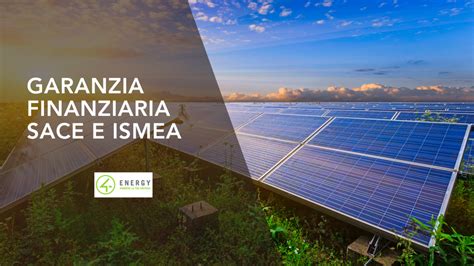 Accelera Il Futuro Energetico Con La Garanzia Sace E Ismea Energy