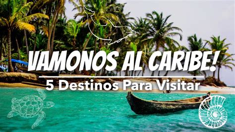 Los 5 Destinos Más Bonitos Del Caribe Qué Debes Conocer Youtube