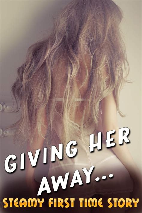 Giving Her Away… Steamy First Time Story Kindle Edition By Mulberry