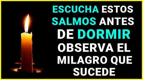 Escucha Estos Salmos Antes De Dormir Observa El Milagro Que Sucede