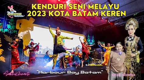 KENDURI SENI MELAYU 2023 KOTA BATAM KEREN YouTube