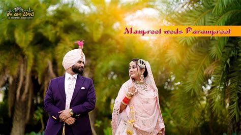 Best Wedding Highlights Manpreet Parampreet Raj Verma