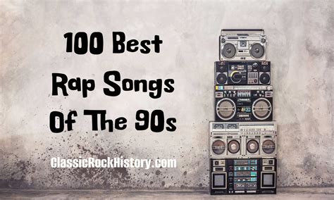 100 Best Rap Songs Of The 90s - ClassicRockHistory.com