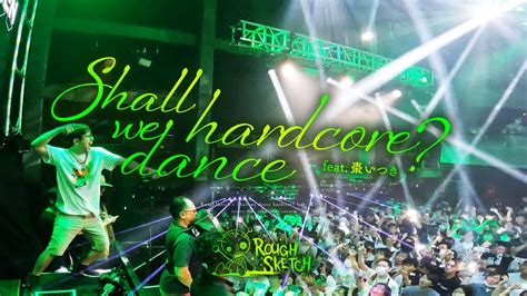 Roughsketch Shall We Dance Hardcore Feat 棗いつき Live On Tano C W Ii