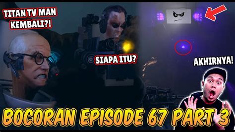 Episode Baru Part Skibidi Toilet Titan Tv Man Upgrade Datang