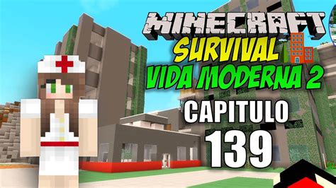 Minecraft Vida Moderna 2 Capitulo 139 Iniciamos la Construcción del