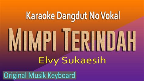 Karaoke Mimpi Terindah Elvy Sukaesih Youtube