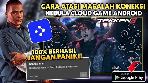 Jangan Panik Cara Atasi Koneksi Eror Di Nebula Cloud Game