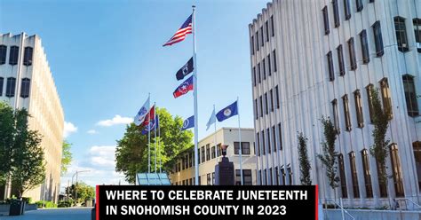 Where To Celebrate Juneteenth In Snohomish County In 2023 Lynnwood Times