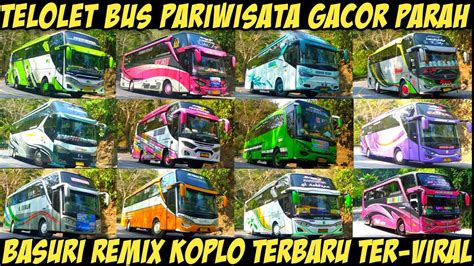 Telolet Basuri Bus Artis Kumpulan Bus Telolet Terbaru Basuri Remix