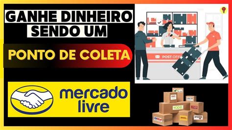 Como Ser Um PONTO DE COLETA Do Mercado Livre Passo A Passo Descubra