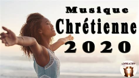 Le Plus Populaire Chant D Adoration Et Louange 2020 Top Musique