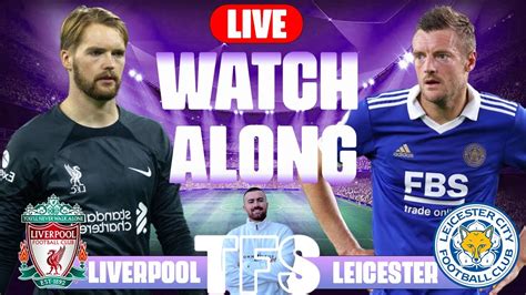 LIVERPOOL VS LEICESTER LIVE EFL CUP ACTION WATCHALONG YouTube