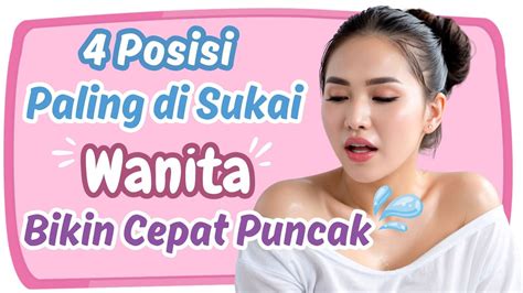 4 Posisi Paling Di Sukai Wanita Bikin Cepat Sampai Puncak YouTube