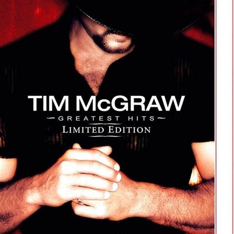 Tim Mcgraw Greatest Hits Limited Edition Lyrics And Tracklist Genius