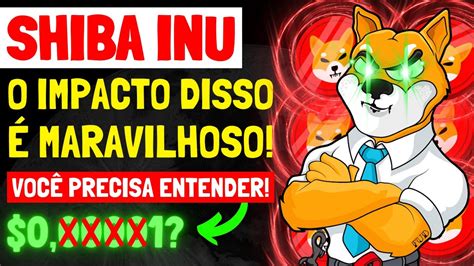 SHIBA INU URGENTE O IMPACTO DISSO É MARAVILHOSO VOCÊ PRECISA