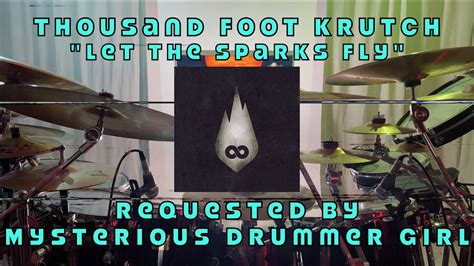 Thousand Foot Krutch Let The Sparks Fly Drum Cover Youtube