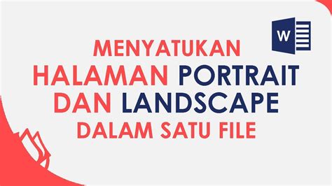 Cara Membuat Halaman Portrait Dan Landscape Dalam Satu File Microsoft Word Youtube