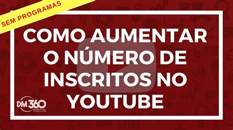 Como aumentar o número de inscritos no canal do youtube sem programas