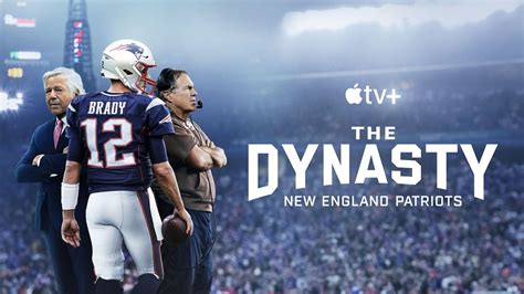 The Dynasty New England Patriots — How To Watch And More What To Watch