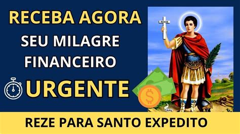 Milagre Financeiro Urgente Essa Ora O Poderosa De Santo Expedito