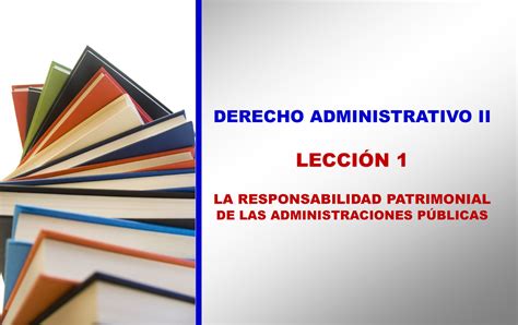 Esquema Lección 1 La responsabilidad patrimonial de la Administración