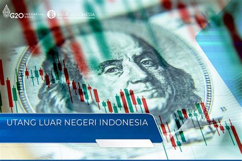 Utang Luar Negeri Indonesia Naik Terus Per Agustus Tembus Rp