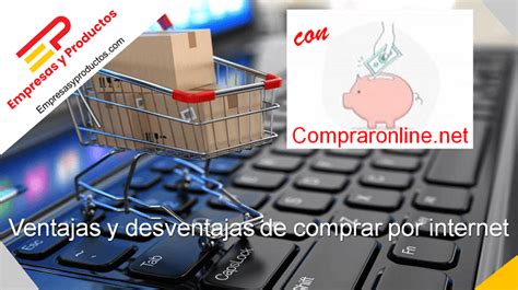 Ventajas Y Desventajas De Comprar Por Internet Empresasyproductos