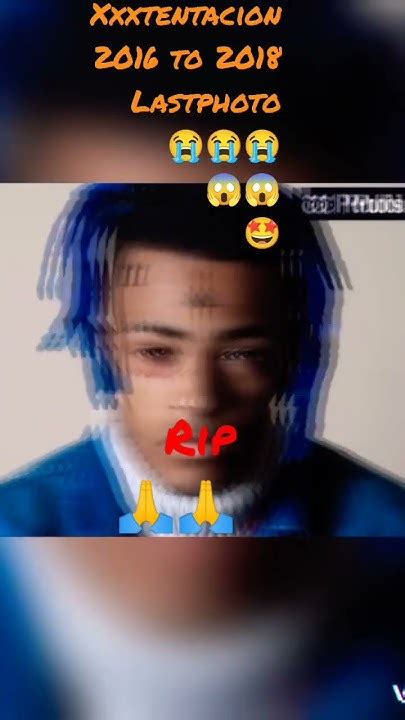 Xxx Tentacion Rip 🙏 Miss You Legend 😱😱😭😭😭🤩🙏🙏 Viral Shorts Xxxtentacion Missyoulegend Rip 😭😭