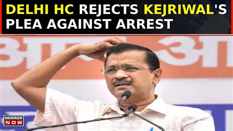 No Relief For Arvind Kejriwal Delhi High Court Rejects Plea Against Ed