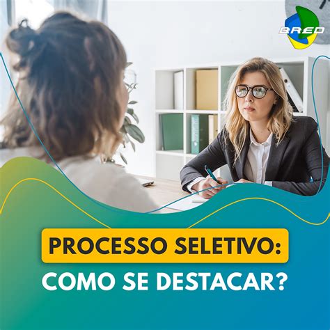 Dicas Para Se Destacar Em Um Processo Seletivo De Est Gio