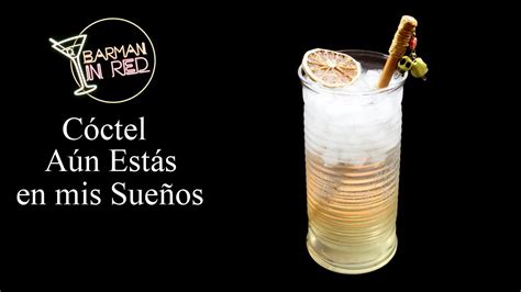 Como hacer el coctel AÚN ESTÁS EN MIS SUEÑOS YouTube