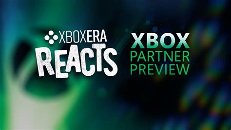 Xbox Partner Preview Announced Gaming XboxEra